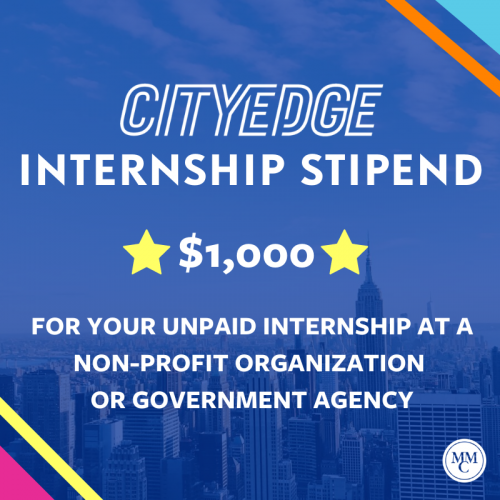 CityEdge Internship Stipend $1,000 for your unpaid internship at a non-profit organization or gov...