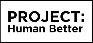Project: Human Better