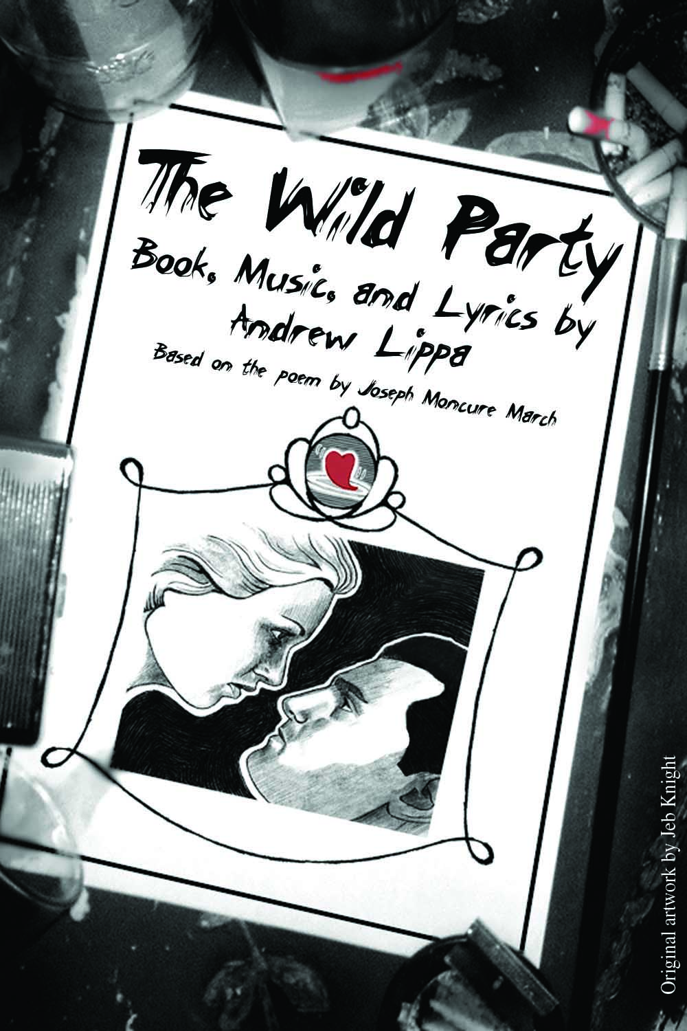 The Wild PartyBook, Music, and Lyrics by Andrew Lippa Based on the poem by Joseph Moncure March