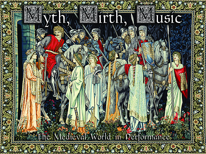 Myth, Mirth, Music: The Medieval World in Performance
